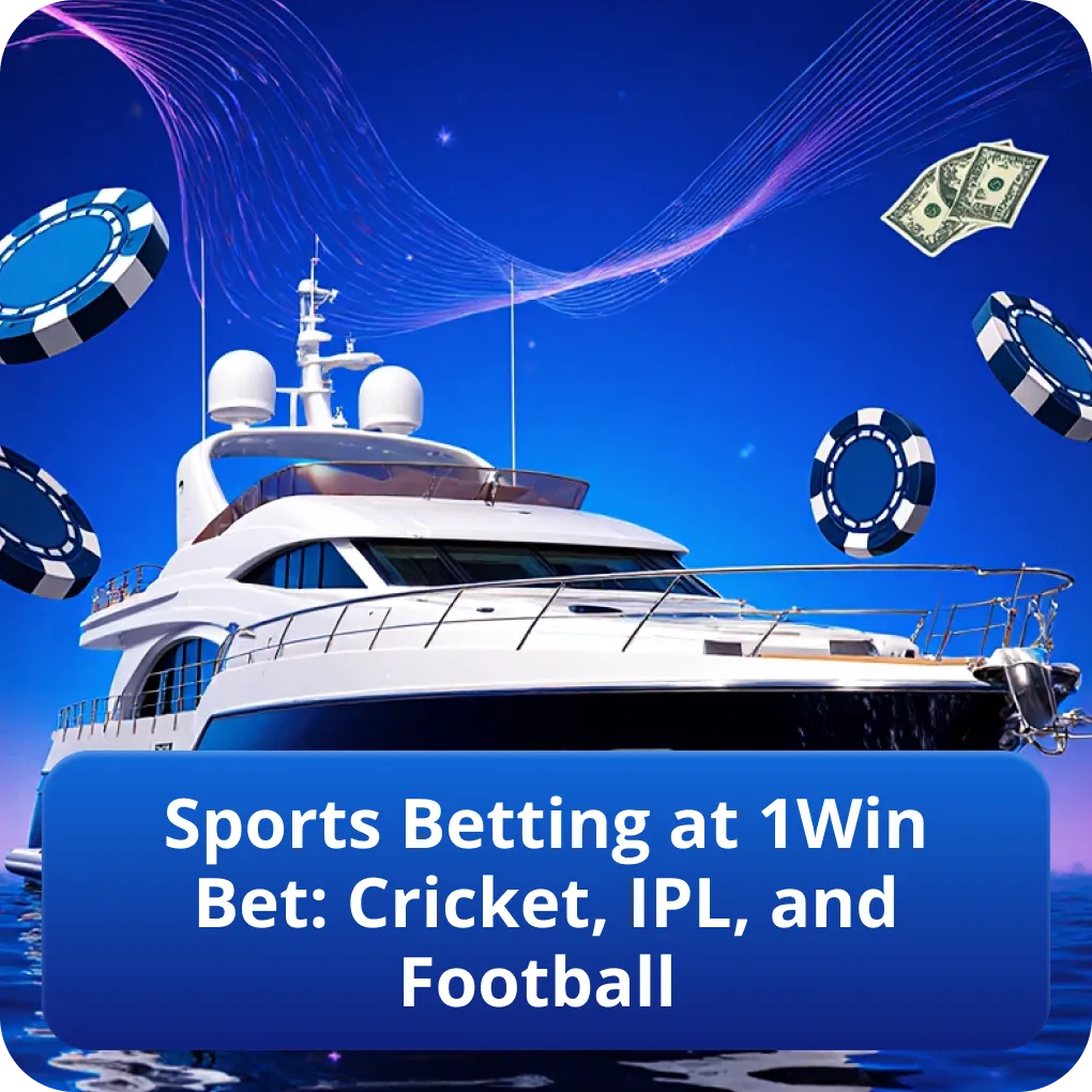 Sports Betting at 1Win Bet: Cricket, IPL, and Football