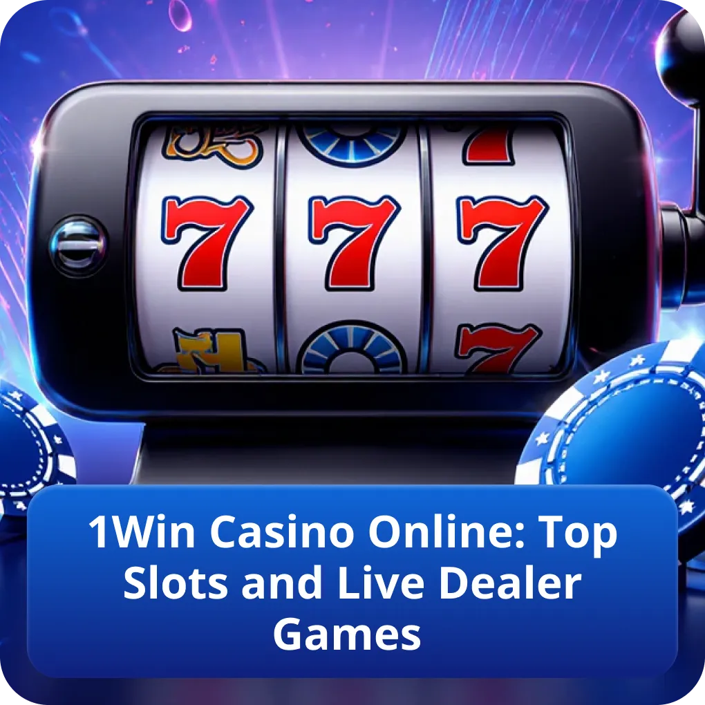 1Win Casino Online: Top Slots and Live Dealer Games